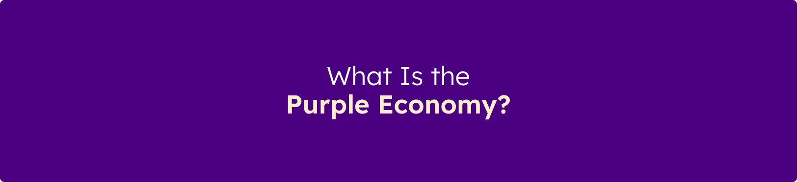 Banner displaying the message "What Is the Purple Economy?" on a purple background.