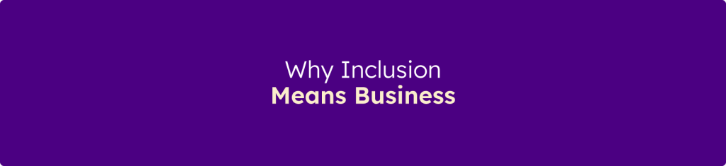 Banner displaying the message "Why Inclusion Means Business" on a purple background.