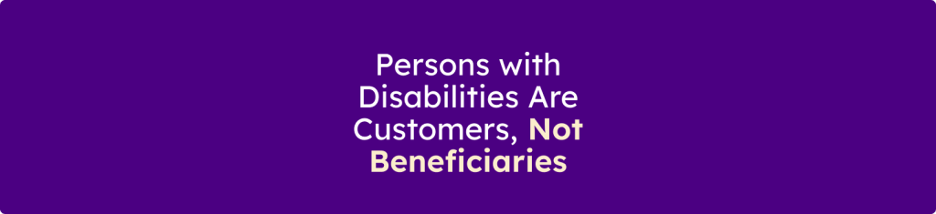 Banner displaying the message "Persons with Disabilities Are Customers, Not Beneficiaries" on a purple background.