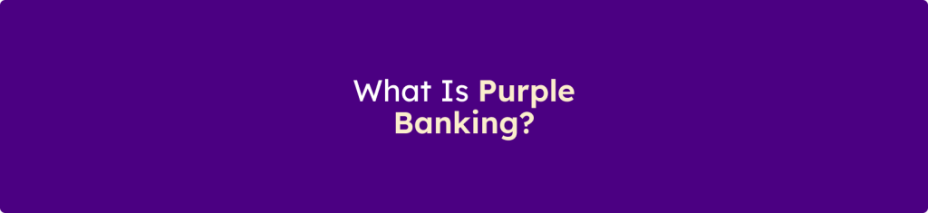 Banner displaying the message "What Is Purple Banking?" on a purple background.