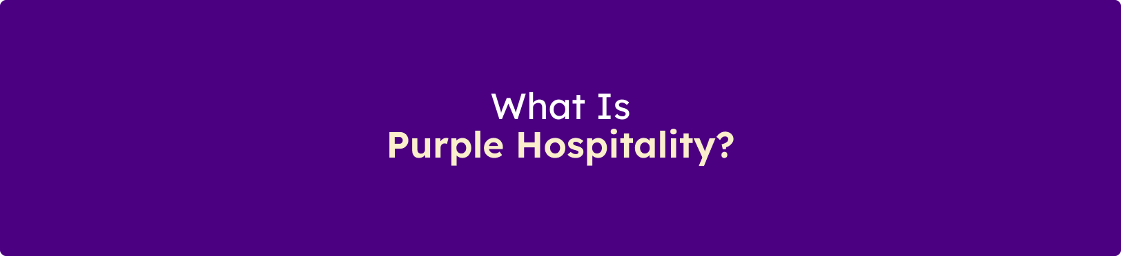 Banner displaying the message "What Is Purple Hospitality?" on a purple background.