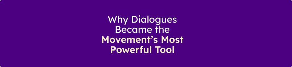 Banner displaying the message "Why Dialogues Became the Movement’s Most Powerful Tool" on a purple background.